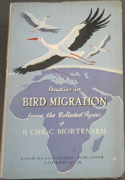Image for Studies in Bird Migration being The Collected Papers of H. CHR. C. Mortensen 1856-1921 Studies in Bird Migration being The Collected Papers of H. CHR. C. Mortensen 1856-1921