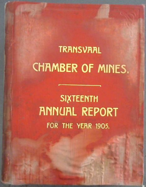 Transvaal Chamber of Mines: Sixteenth Annual Report