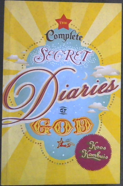 The Complete Secret Diaries of God