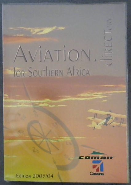 Aviation Directory for Southern Africa. edition 2003/04