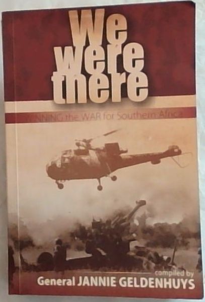 We Were There : winning the war for Southern Africa