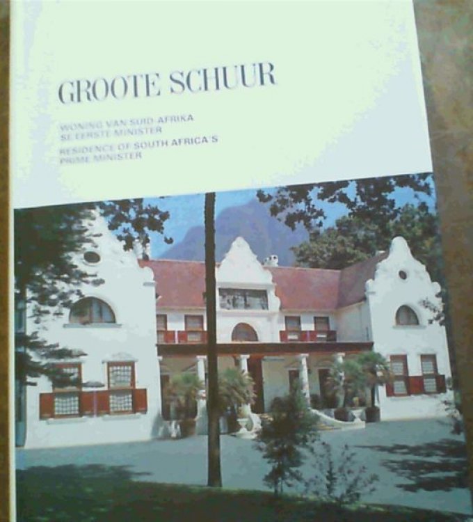 Image for Groote Schuur : Residence of South Africa's Prime Minister Groote Schuur : Residence of South Africa's Prime Minister