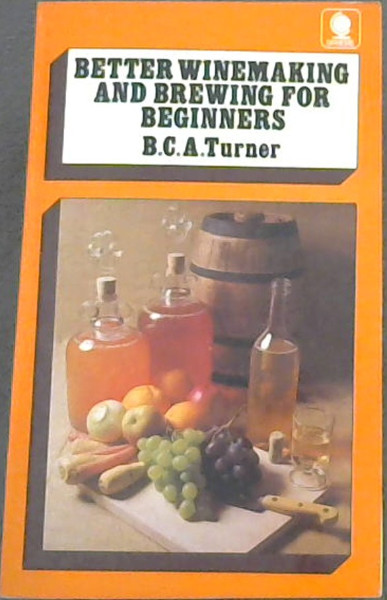 Better Winemaking & Brewing For Beginners