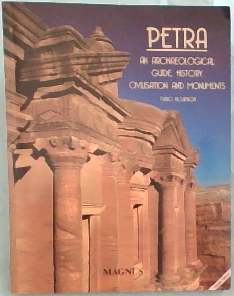Petra; an Archaeological Guide History, Civilisation and Monuments