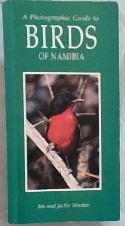 A Photographic Guide To Birds Of Namibia