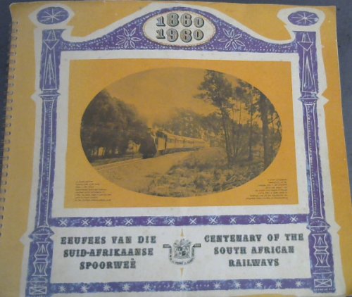 Eeufees van die Suid-Afrikaanse Spoorwe / Centenary of the South African Railways 1860-1960