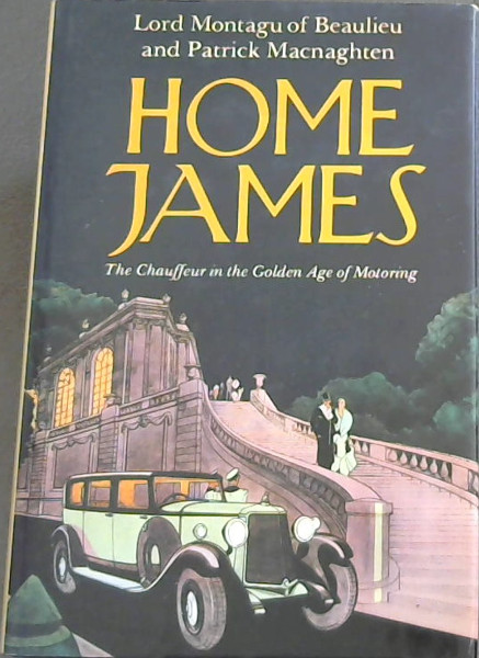 Home James The Chauffeur in the Golden Age of Motoring
