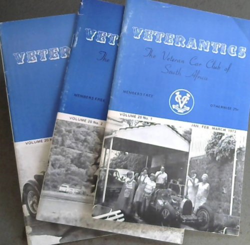 Veterantics : The official organ of The Veteran Car Club of South Africa : Volume 20, No 1 (Jan., FEb., March 1973), No 2 (April, May, June 1973), No 3 (July, August, September 1973)