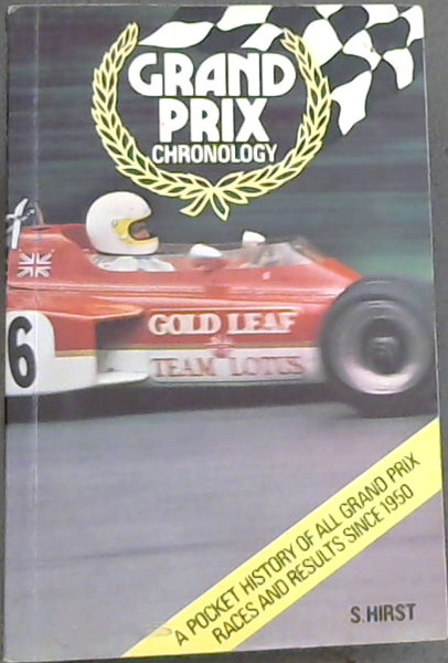 GRAND PRIX CHRONOLOGY - A Pocket History Of All Grand Prix Races and Results Since 1950