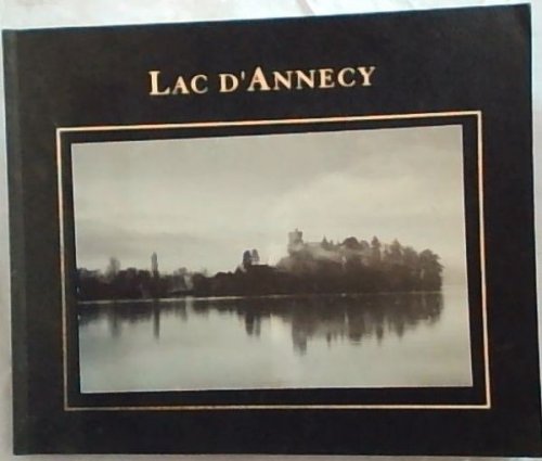 Image for Lac D'Annecy: Lumieres et Silences Lac D'Annecy: Lumieres et Silences