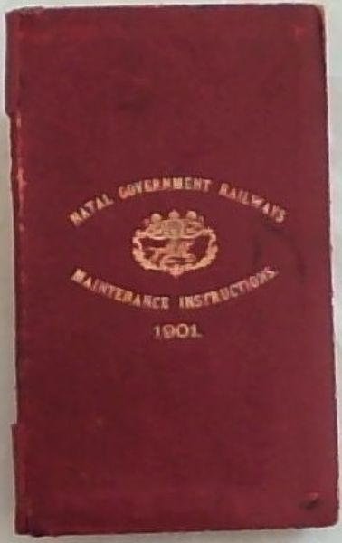 Natal Government Railways: Instructions for the Guidance of the Employees of the Maintenance Dept.