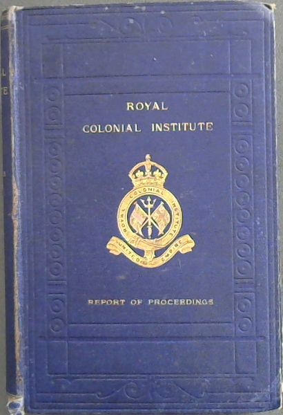 Proceedings Of The Royal Colonial Institute Volume 12 1880-81 Only