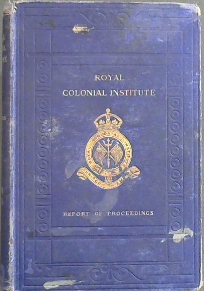 Proceedings Of The Royal Colonial Institute Vol.16 1884-5 Only