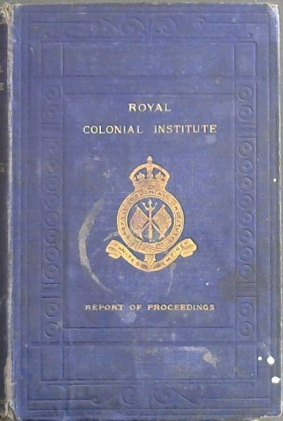 Proceedings Of The Royal Colonial Institute Vol.15 1883-4 Only