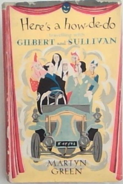 Here's a How-de-do. Travelling with Gilbert and Sullivan