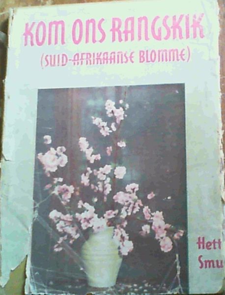 Kom Ons Rangskik - Suid-Afrikaanse Blomme