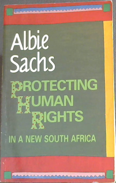 Protecting Human Rights in a New South Africa (Contemporary South African Debates)