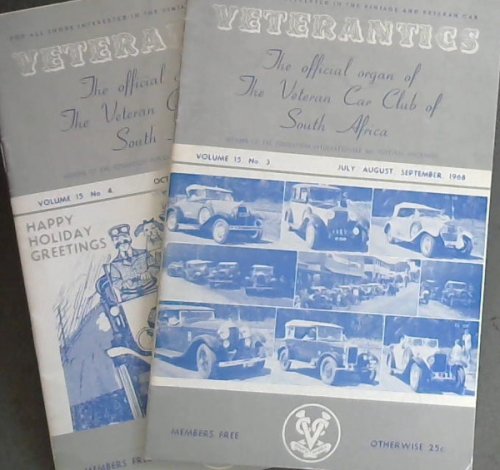 Veterantics : The official organ of The Veteran Car Club of South Africa : Volume 15, No 3 (July, August, September 1968), No 4 (October, November, December 1968)