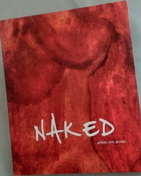 Naked : Verse, Prose & Paintings 1965 - 2005