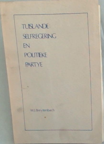 Image for Tuislande: Selfregering en politieke partye (Mededelinge van die Afrika-Instituut) Tuislande: Selfregering en politieke partye (Mededelinge van die Afrika-Instituut)