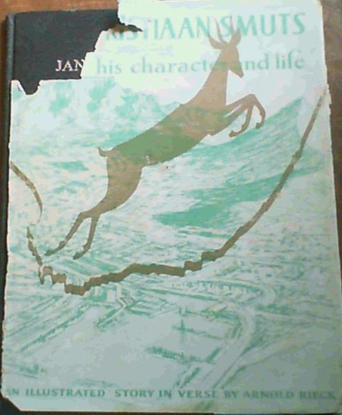 Jan Christiaan Smuts: His Character and Life - An illustrated story in verse