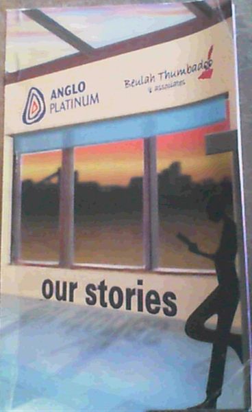 Our Stories : Winners of the BTA / Anglo Platinum Short Story Competition
