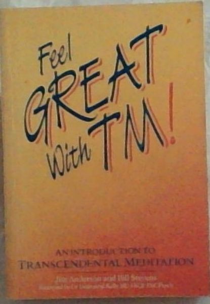 Image for Feel Great with TM! an introduction to transcendental Meditation Feel Great with TM! an introduction to transcendental Meditation