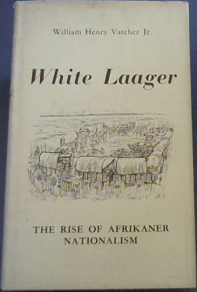 WHITE LAAGER - The Rise of Afrikaner Narionalism