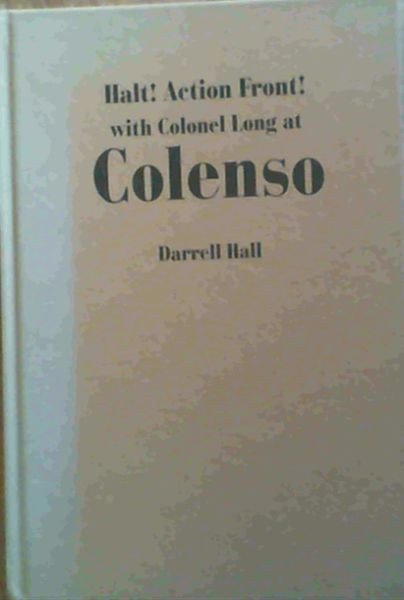 Halt! Action Front! with Colonel Long at Colenso