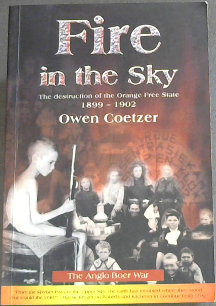 Fire in the Sky: The Destruction of the Orange Free State, 1899-1902