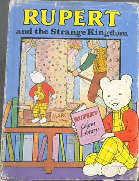 Image for Rupert and the Strange Kingdom Rupert and the Strange Kingdom