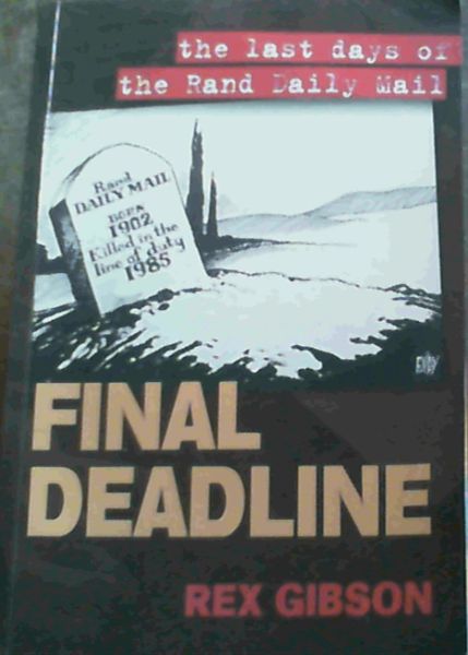 Image for Final Deadline : The Last Days of the Rand Daily Mail Final Deadline : The Last Days of the Rand Daily Mail