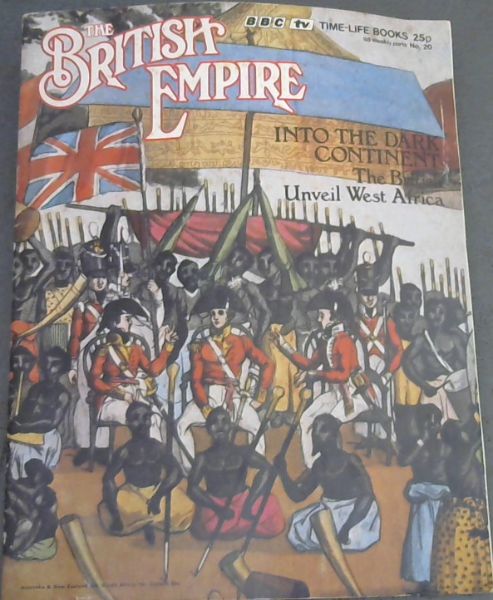 The British Empire No. 20 : Into the Dark Continent, The British Unveil West Africa