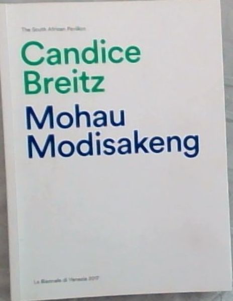 Candice Breitz Mohau Modisakeng (The South African Pavilion) La Biennale di Venezia 2017