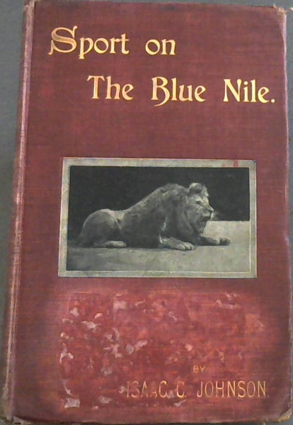 Image for Sport on The Blue Nile; or, Six Months of a Sportsman's Life in Central Africa Sport on The Blue Nile; or, Six Months of a Sportsman's Life in Central Africa