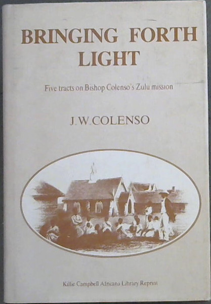 Bringing Forth Light (Reprint Series / Killie Campbell Africana Library) (Book 4)
