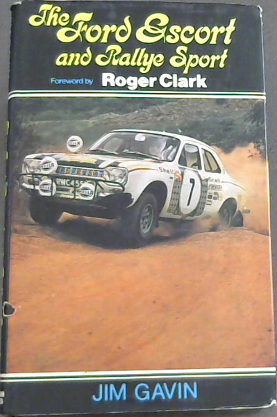 The Ford Escort and Rallye Sport(Modifying the Ford Escort for Road or Track using Rallye Sport parts, equipment and advice.)