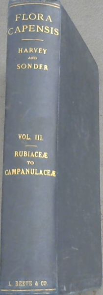 Flora Capensis;Being A Systematic Description of the Plants Of The Cape Colony Caffraria & Port Natal