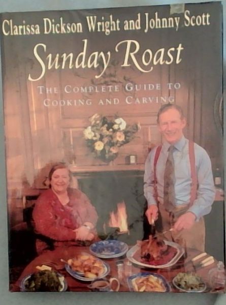 Sunday Roast: The Complete Guide to Cooking and Carving