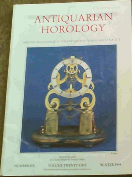 The Antiquarian Horology Vol.XXI No.6 Winter 1994