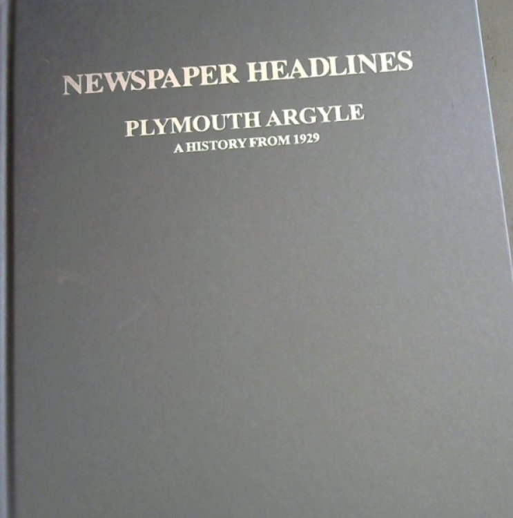 Newspaper Headlines : Plymouth Argyle, A History from 1929