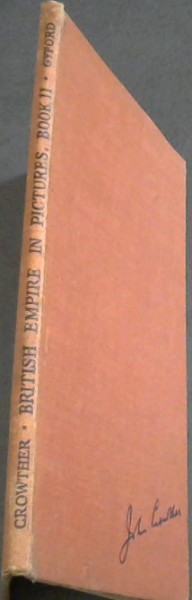 British Empire in Pictures. Book 2. an illustrated description of humanactivities in the different regions of the empire in Africa