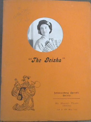 The Geisha : Johannesburg Operatic Society . His Majesty's Theatre Johannesburg, 13th to 18th May , 1935