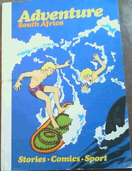 Adventure South Africa : Stories, Comics, Sport