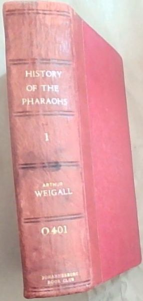 A History of the Pharaohs. Volume 1 : The First Eleven Dynasties