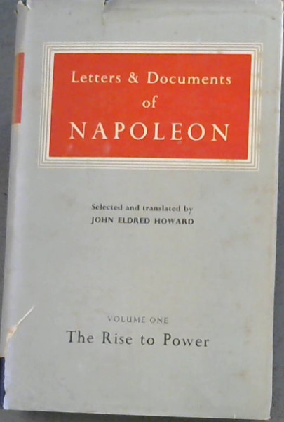 Image for Letters & Documnets of Napoleon( volume 1 The rise to Power) Letters & Documnets of Napoleon( volume 1 The rise to Power)