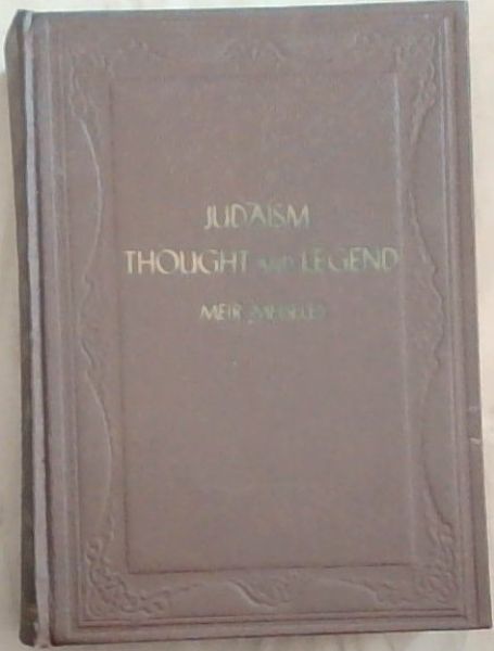 Judaism : Thought and Legend. anthology on ethics and philosophy throughout the ages