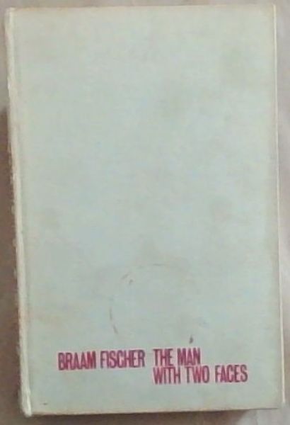 Braam Fischer The Man With Two Faces