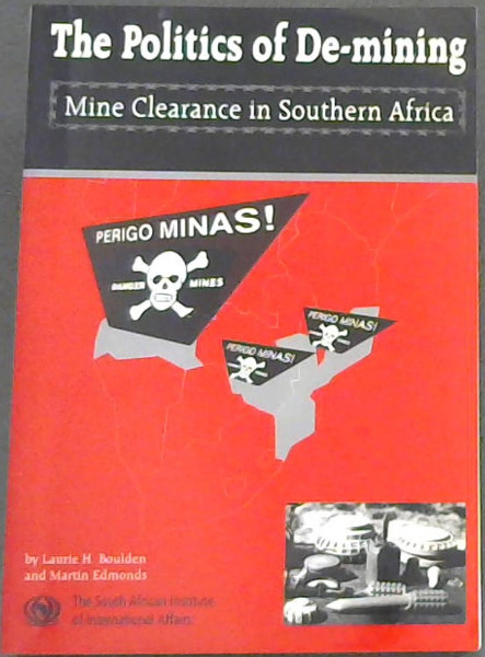Image for The politics of de-mining: Mine clearance in southern Africa The politics of de-mining: Mine clearance in southern Africa