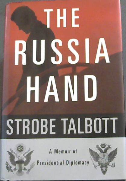 The Russia Hand: A Memoir of Presidential Diplomacy